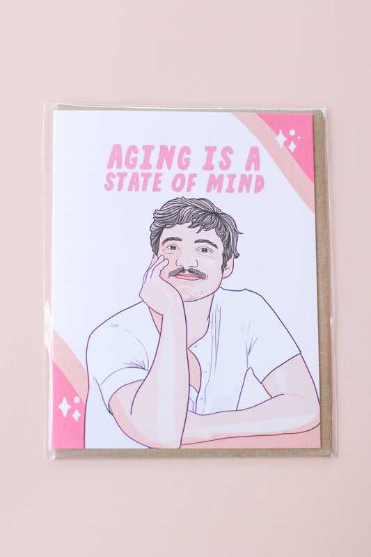 aging is a state of mind - pedro pascal birthday card